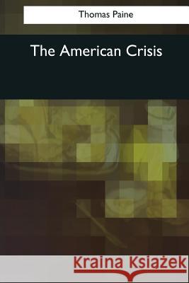 The American Crisis Thomas Paine 9781544083544
