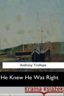 He Knew He Was Right Anthony Trollope 9781544084619