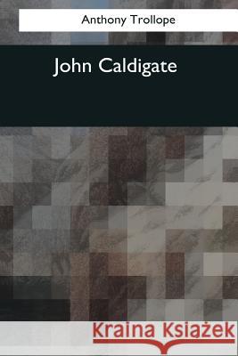 John Caldigate Trollope Anthony 9781544086415