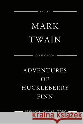 Adventures of Huckleberry Finn MR Mark Twain 9781544086477 Createspace Independent Publishing Platform