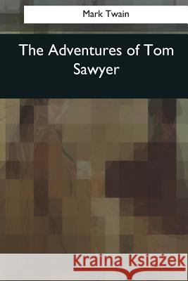The Adventures of Tom Sawyer Twain Mark 9781544086835 