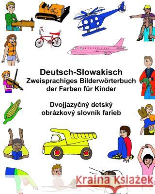 Deutsch-Slowakisch Zweisprachiges Bilderwörterbuch der Farben für Kinder Carlson, Kevin 9781544086859