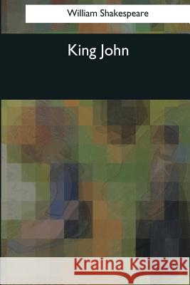 King John William Shakespeare 9781544086873