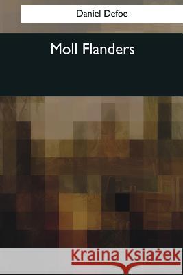 Moll Flanders Daniel Defoe 9781544088372 Createspace Independent Publishing Platform