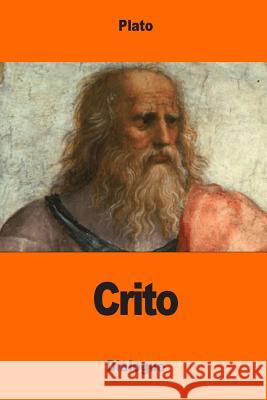 Crito Plato                                    Benjamin Jowett 9781544088693 Createspace Independent Publishing Platform