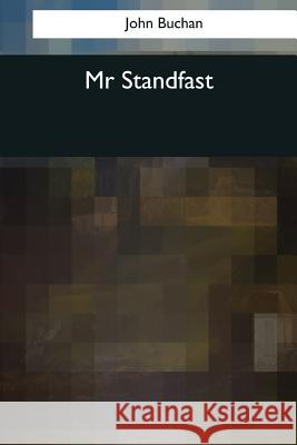 Mr. Standfast John Buchan 9781544088709 Createspace Independent Publishing Platform
