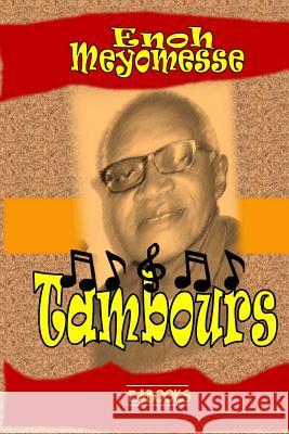 Tambours Enoh Meyomesse 9781544088860 Createspace Independent Publishing Platform
