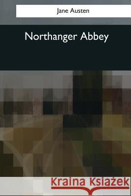 Northanger Abbey Jane Austen 9781544089355 Createspace Independent Publishing Platform