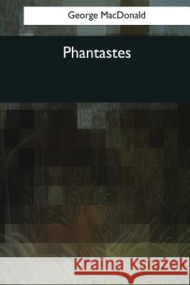 Phantastes George MacDonald 9781544090658