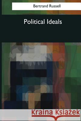 Political Ideals Bertrand Russell 9781544090887