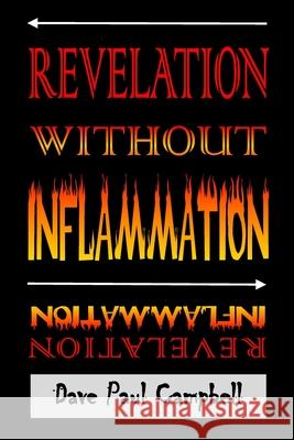 Revelation without Inflammation Campbell, Dave Paul 9781544092751