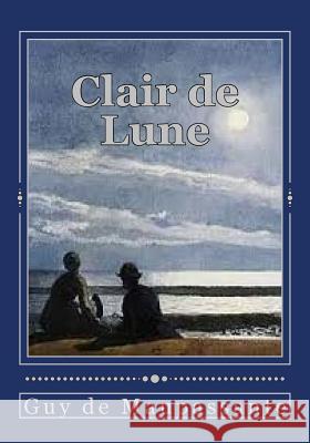 Clair de Lune Guy D Andrea Gouveia 9781544093833 Createspace Independent Publishing Platform