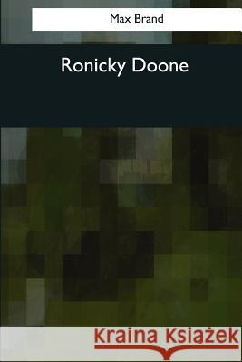 Ronicky Doone Max Brand 9781544095332 Createspace Independent Publishing Platform