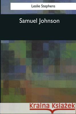 Samuel Johnson Leslie Stephens 9781544096445 Createspace Independent Publishing Platform