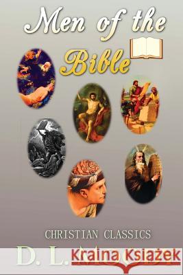 Men of the Bible D. L. Moody Sarah James 9781544097091 Createspace Independent Publishing Platform