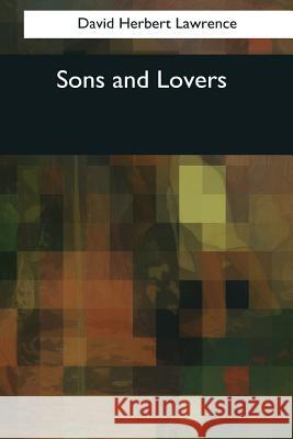 Sons and Lovers David Herbert Lawrence 9781544097572 Createspace Independent Publishing Platform