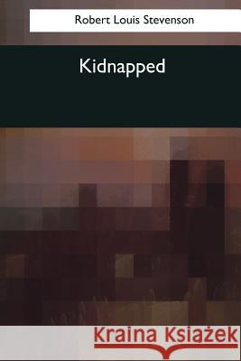Kidnapped Robert Louis Stevenson 9781544097879