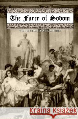 The Farce of Sodom: Or; The Quintessence of Debauchery John Wilmo Locus Elm Press 9781544097985 Createspace Independent Publishing Platform