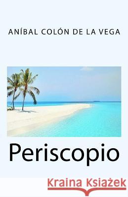 Periscopio Anibal Colo 9781544098531 Createspace Independent Publishing Platform