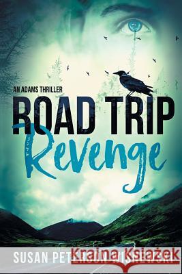 Road Trip Revenge Susan Wisnewski 9781544099712