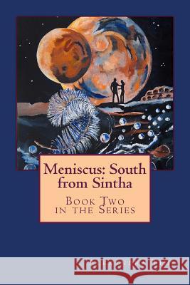 Meniscus: South from Sintha Alexandra Tims 9781544103013 Createspace Independent Publishing Platform