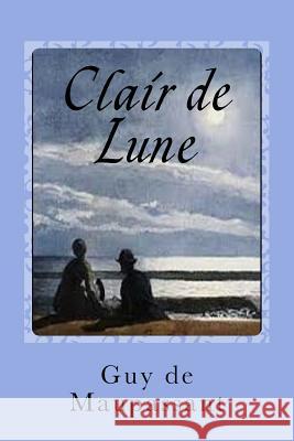 Clair de Lune Guy d Gustavo J. Sanchez 9781544105840 Createspace Independent Publishing Platform