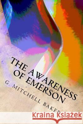 The Awareness of Emerson G. Mitchell Baker 9781544106090