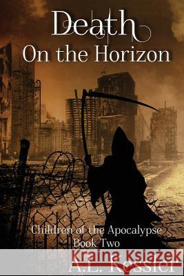 Death on the Horizon A. L. Kessler 9781544110455 Createspace Independent Publishing Platform