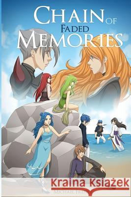 Chain of Faded Memories Michael Freney 9781544110844
