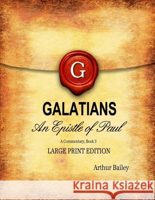 Galatians (Large Print): An Epistle of Paul, A Commentary Book 3 Productions, Higher Heart 9781544112343 Createspace Independent Publishing Platform
