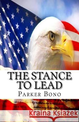 The Stance To Lead Bono Bono, Parker 9781544113562