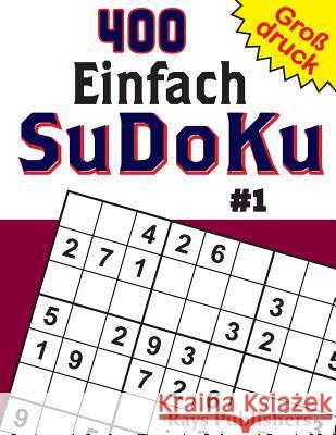 400 Einfach SuDoKu #1 Rays Publishers 9781544113838 Createspace Independent Publishing Platform