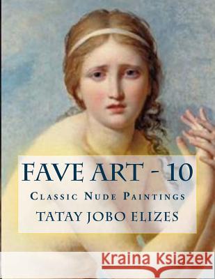 Fave Art - 10 Tatay Jobo Elize 9781544120898 Createspace Independent Publishing Platform