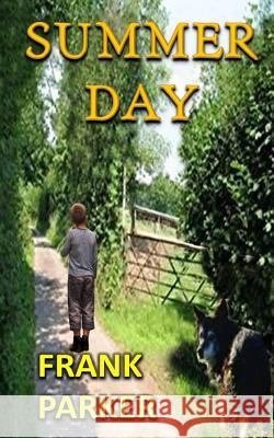 Summer Day Frank Parker 9781544120959 Createspace Independent Publishing Platform