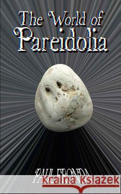 Pareidolia Paul Fronda 9781544122762 Createspace Independent Publishing Platform