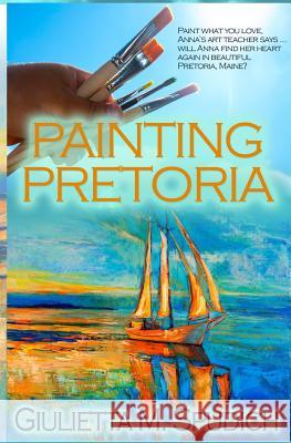 Painting Pretoria Giulietta M. Spudich 9781544123448