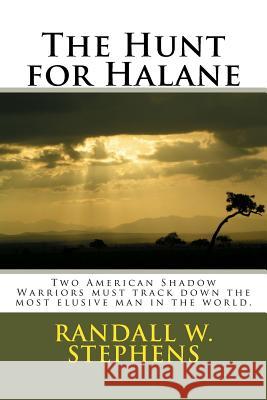 The Hunt for Halane Randall W. Stephens 9781544127064