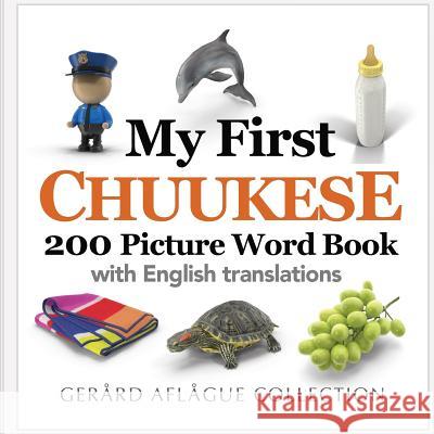 My First Chuukese 200 Picture Word Book Mary Aflague Gerard Aflague Jill Short 9781544127637