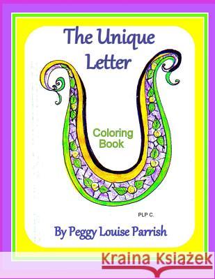 The Unique Letter U Coloring Book Peggy Louise Parrish 9781544133218 Createspace Independent Publishing Platform
