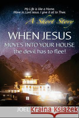 When Jesus Moves Into Your House - the devil has to flee!: My Life is like a Home. Move in, Lord Jesus. I give it all to Thee. Hitchcock, Joel 9781544133676