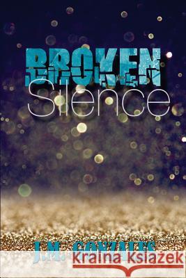 Broken Silence Jennifer Gonzales 9781544133959 Createspace Independent Publishing Platform