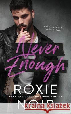 Never Enough Roxie Noir 9781544135274 Createspace Independent Publishing Platform