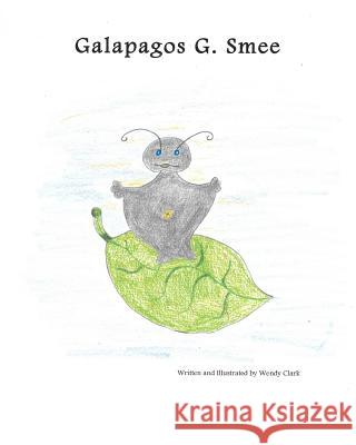 Galapagos G. Smee Wendy Clark Wendy Clark 9781544136530 Createspace Independent Publishing Platform