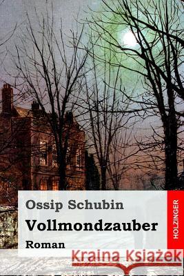 Vollmondzauber Ossip Schubin 9781544138589