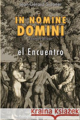 In nomine Domini- El encuentro Sidaner, Jean-Gerard 9781544139296