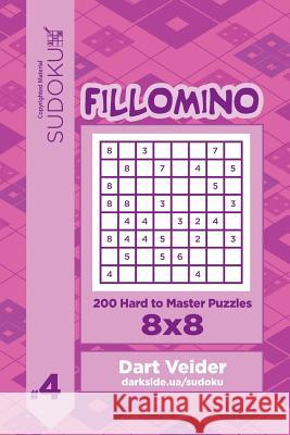 Sudoku Fillomino - 200 Hard to Master Puzzles 8x8 (Volume 4) Dart Veider 9781544141961