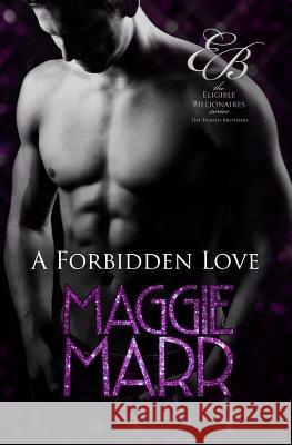 A Forbidden Love: The Travati Family Book 4 Maggie Marr 9781544143897