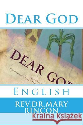 Dear God: English Rev Dr Mary J. Rincon Rev Dr Mary J. Rincon Susan Haught 9781544147567