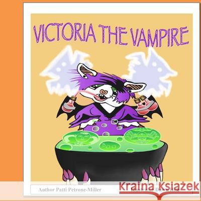 Victoria the Vampire Patti Petrone-Miller 9781544148304 Createspace Independent Publishing Platform