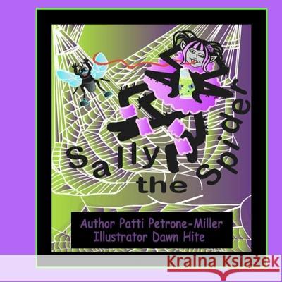 Sally the Spider Patti Petrone-Miller 9781544149264